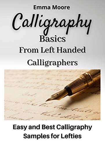 Calligraphy Basics from Left Handed Calligraphers : Easy and Best ...