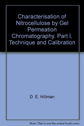 livre Characterisation of Nitrocellulose by Gel Permeation Chromatography. Part I, Technique and Calibration