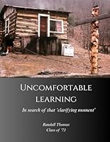 Uncomfortable Learning: In search of that 'clarifying moment' B0F5NGNYS8 Book Cover