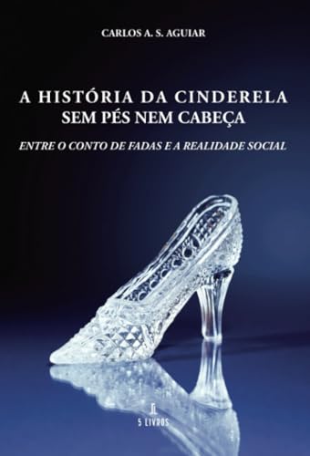 Portada de A História da Cinderela Sem Pés Nem Cabeça