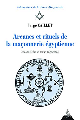 Arcanes et rituels de la franc-maçonnerie