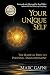 Your Unique Self: The Radical Path to Personal Enlightenment
