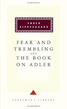 Hardcover Fear and Trembling and The Book on Adler (Everyman's Library Classics & Contemporary Classics) by Soren Kierkegaard (1994-05-10) Book