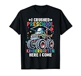 I Crushed Preschool Kindergarten Here I Come Monster Truck T-Shirt