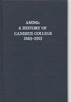Amcg-A History of Canisius College 1883-1913: Under the New York State Regents' Charter on Washington St. Buffalo 0682496588 Book Cover