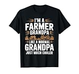 I’m a Farmer Grandpa Like a Normal Grandpa Just Much Cooler T-Shirt
