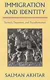 Immigration and Identity: Turmoil, Treatment, and Transformation