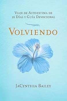 Paperback VOLVIENDO: VIAJE DE AUTOESTIMA DE 21 DÍAS Y GUÍA DEVOCIONAL (Spanish Edition) [Spanish] Book