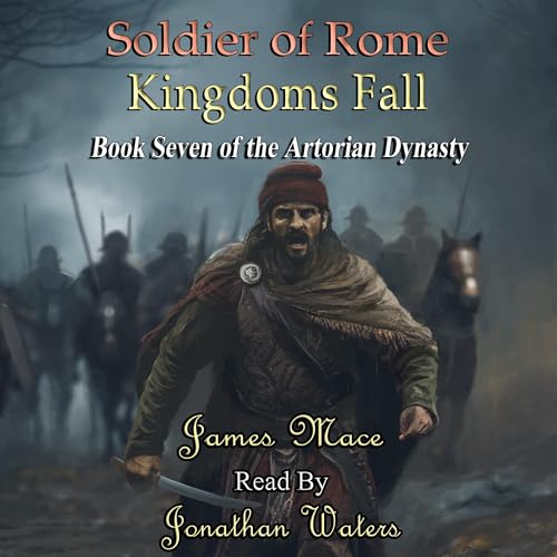 Soldier of Rome: Kingdoms Fall by James Mace episode artwork