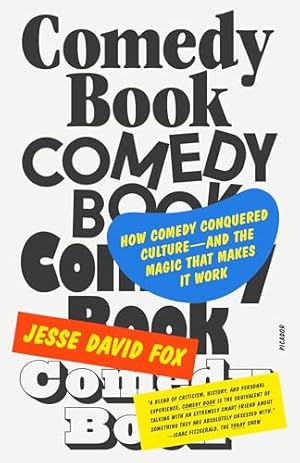 Comedy Book: How Comedy Conquered Culture—and the Magic That Makes It Work