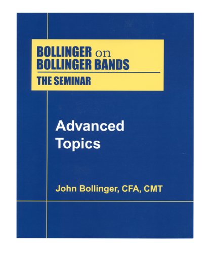 Bollinger On Bollinger Bands - The Seminar, Advanced Topics, DVD II Paperback – January 1, 2002