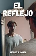 El Reflejo: (Una historia de terror)