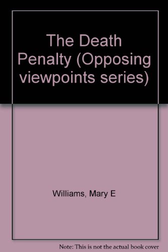 Opposing Viewpoints Series - The Death Penalty ... 0737707925 Book Cover