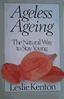 Ageless Aging: The Natural Way to Stay Young B000PJ5VM8 Book Cover