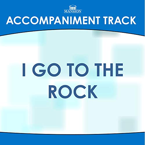 Go Song Rocks Amazon.com: I Go to the Rock (Traditional Arrangement) [Accompaniment ...