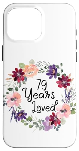 79 Years Loved Floral 79th Birthday Women 79Years Loved �X�}�z�P�[�X iPhone 16 Pro Max �p