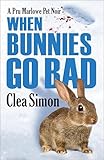 When Bunnies Go Bad (Pru Marlowe Pet Noir Book 6)