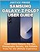 Produktbild Samsung Galaxy Z Fold7 User Guide: Master Every Feature, Pro Tips, Photography Secrets, and Foldable Tricks for the Ultimate Experience