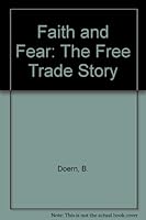 Faith and Fear: The Free Trade Story 0773725342 Book Cover