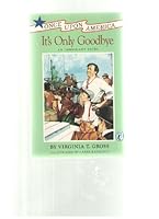 It's Only Goodbye: An Immigrant Story (Once Upon America) 0670832898 Book Cover