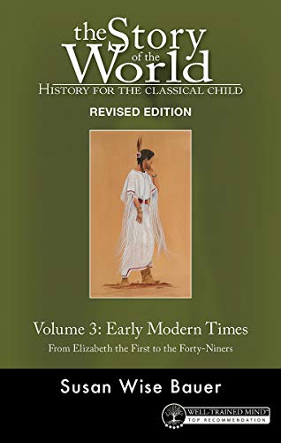 Story of the World, Vol. 3 Revised Edition: History for the Classical Child: Early Modern Times (Sto