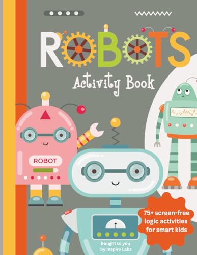 Screen Free Activities Kids: Robots STEM and Logic Fun: Road Trip Brain Games, Crossword Puzzles Mazes and Sudoku for Smart Kids | Black and White Edition