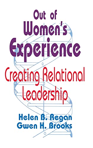 Out of Women′s Experience: Creating Relational Leadership