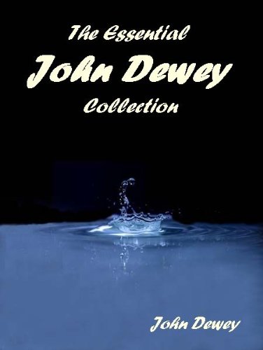 The Essential John Dewey Collection