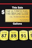 The Ultimate Fuel Tax Refund Guide: 2012
