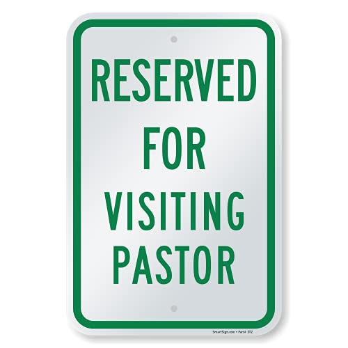 Smartsign 18 X 12 Inch “Reserved For Visiting Pastor” Metal Sign, Screen Printed, 63 Mil Laminated Rustproof Aluminum, Green And White #TOP15