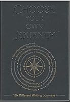 Choose Your Own Journey: 10x Different Writing Journeys 1620091496 Book Cover