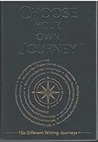 Choose Your Own Journey: 10x Different Writing Journeys 1620091496 Book Cover