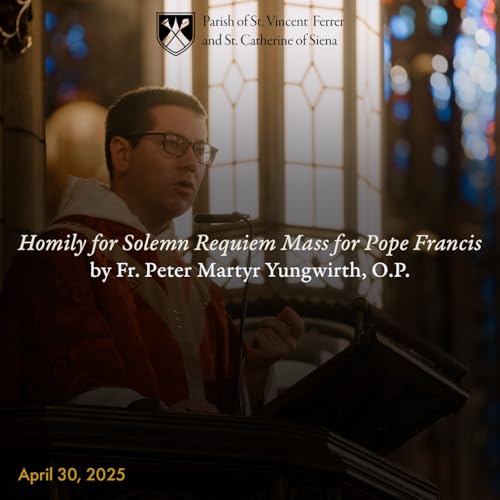8. Homily for Solemn Requiem Mass for Pope Francis cover art
