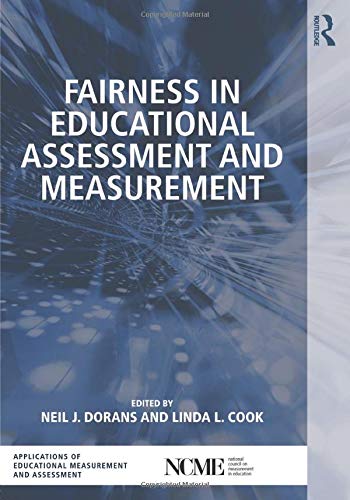 Fairness in Educational Assessment and Measurement (The Ncme Applications of Educational Measurement and Assessment Book Series)
