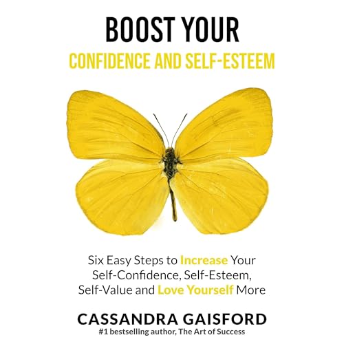 Boost Your Self-Esteem and Confidence Audiolibro Por Cassandra Gaisford arte de portada