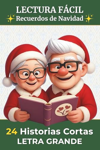 24 Historias Cortas en Letra Grande - Recuerdos de Navidad: Lectura fácil para adultos y personas mayores | Historias navideñas llenas de emoción, ... | Regalo especial para Navidad o cumpleaños