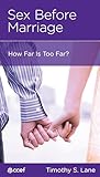 Sex Before Marriage: How Far is Too Far?