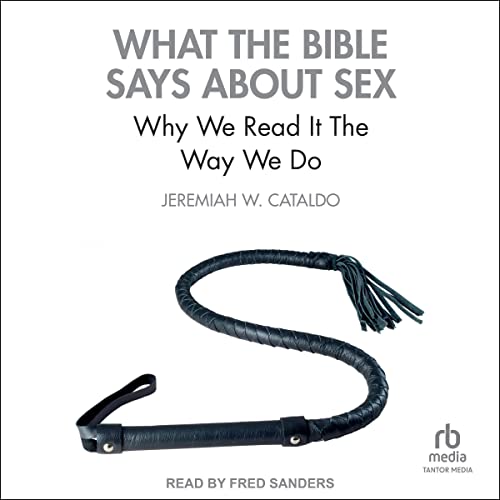 What the Bible Says About Sex by Jeremiah W. Cataldo episode artwork