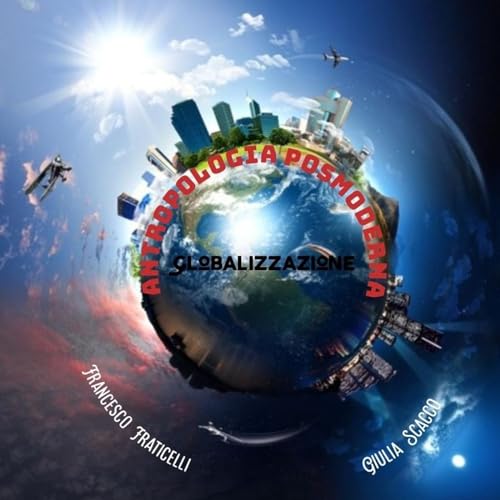 Antropologia postmoderna e globalizzazione