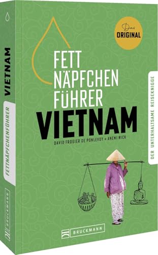 Fettnäpfchenführer Vietnam: Der unterhaltsame Reiseknigge - das Original