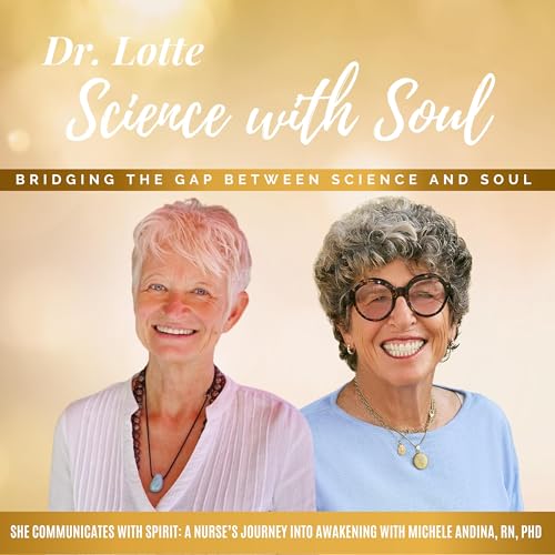 She Communicates With Spirit: A Nurse's Journey Into Awakening with Michele Andina, RN, PhD