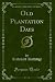 Old Plantation Days (Classic Reprint)