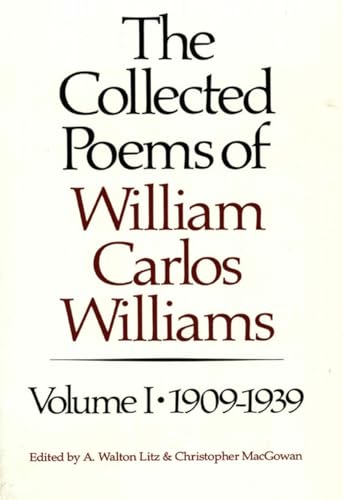 The Collected Poems of William Carlos Williams, Vol. 1: 1909-1939