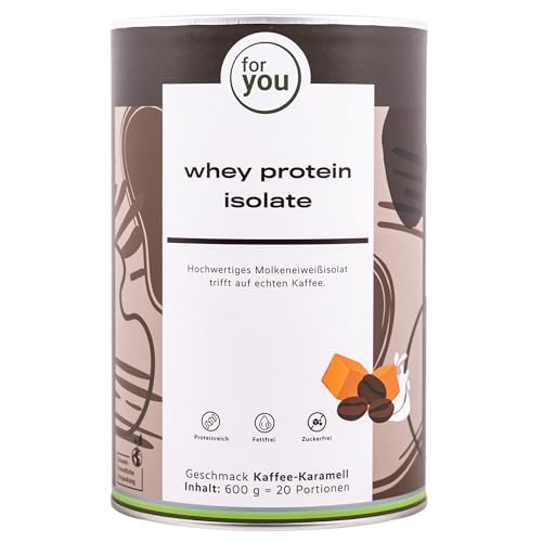for you Whey Protein Isolat Iced Coffee Caramel 600 g – 88% Eiweiß, Molkenprotein Isolat – cremiger Protein Shake, kalt & heiß löslich – Kaffee Geschmack