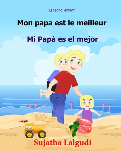 Espagnol enfant: Mon papa est le meilleur: Papa livre...