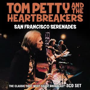 SAN FRANCISCO SERENADES (3CD)-TOM PETTY AND THE HE - Les Beatles, Paul McCartney, John Lennon, RIngo Starr, George Harrison SAN FRANCISCO SERENADES (3CD)-TOM PETTY AND THE HE