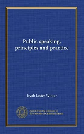 Public speaking, principles and practice: Winter, Irvah Lester: Amazon ...