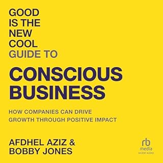 Good Is the New Cool Guide to Conscious Business cover art