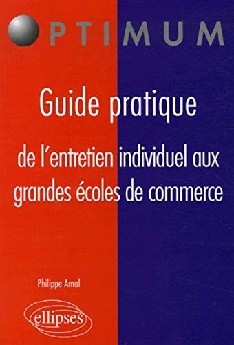 Télécharger Guide pratique de l'entretien individuel aux grandes écoles de commerce Francais PDF