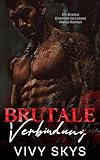 Brutale Verbindung: Ein Bratva Enemies-to-Lovers Mafia-Roman (Erbarmungslose Mafia-Könige 4)